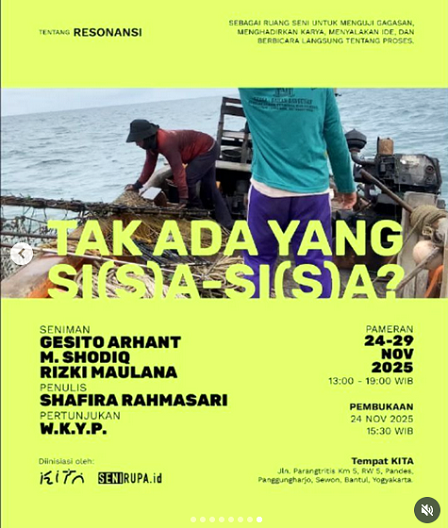 Pameran RESONANSI: TAK ADA YANG SI(S)A-SI(S)A? Di TEMPAT KITA Jln Parangtritis KM 5, Pandes, Sewon, Bantul