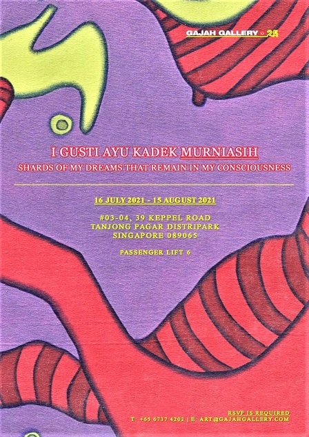 Pameran Seni Rupa I Gusti Ayu Kadek Murniasih, di Gajah Gallery Singapore, 15 Juli-15 Agustus 2021