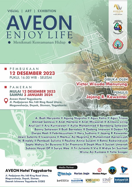 Pameran Seni Rupa AVEON ENJOY LIFE, Menikmati Kenyamanan Hidup, Di Aveon Hotel Ringroad Utara Yogyakarta, 12 Desember 2023 - 3 Januari 2024